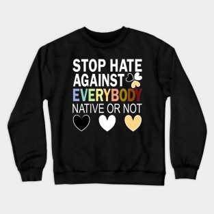 Everybody - Stop Asian Hate - Racism Awareness - Hearts Crewneck Sweatshirt